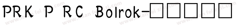 PRK P RC Bolrok字体转换